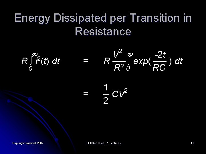 Energy Dissipated per Transition in Resistance ∞ 2 R ∫ i (t) dt 0