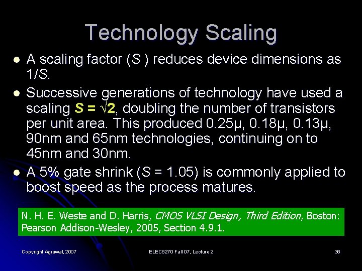 Technology Scaling l l l A scaling factor (S ) reduces device dimensions as