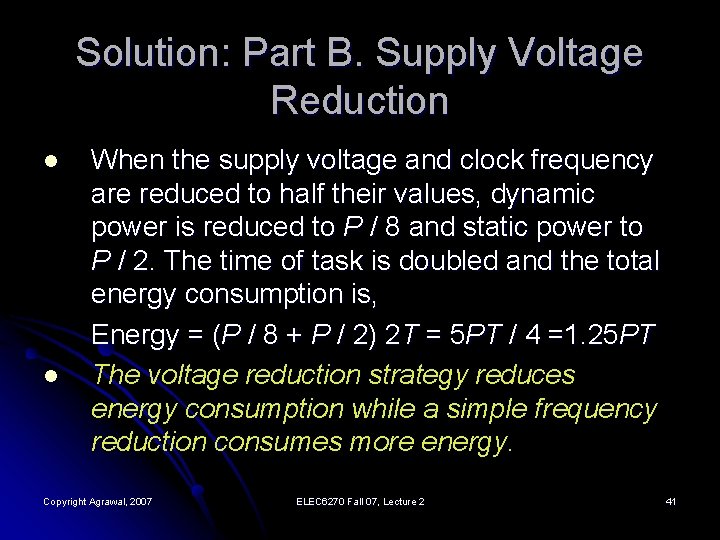 Solution: Part B. Supply Voltage Reduction l l When the supply voltage and clock