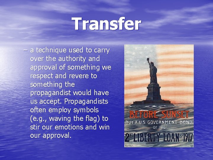 Transfer – a technique used to carry over the authority and approval of something