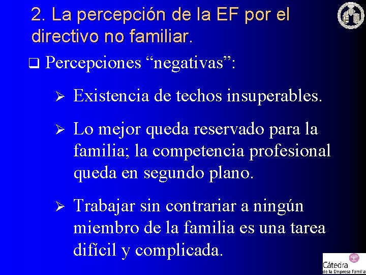 2. La percepción de la EF por el directivo no familiar. q Percepciones “negativas”: