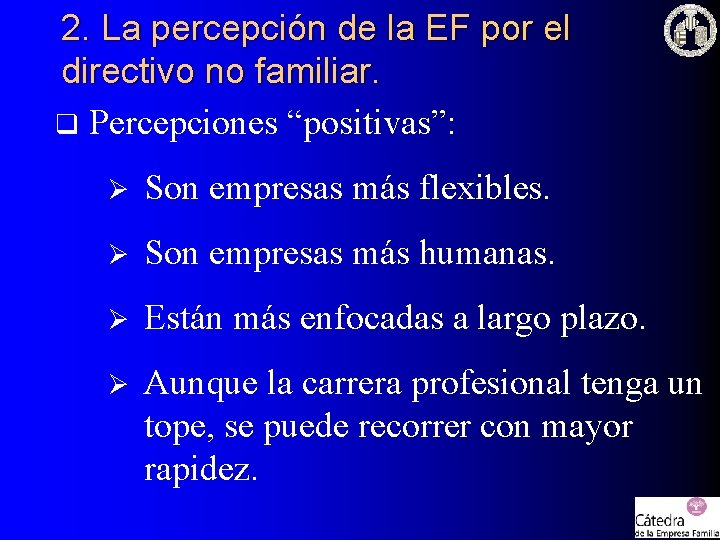 2. La percepción de la EF por el directivo no familiar. q Percepciones “positivas”: