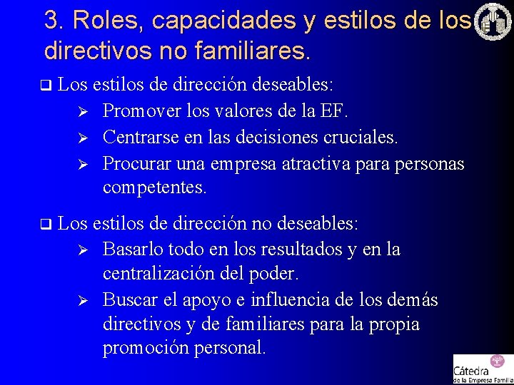 3. Roles, capacidades y estilos de los directivos no familiares. q Los estilos de