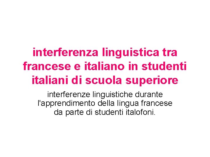 interferenza linguistica tra francese e italiano in studenti italiani di scuola superiore interferenze linguistiche