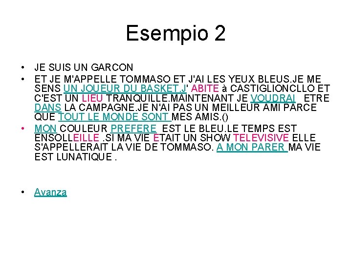 Esempio 2 • JE SUIS UN GARCON • ET JE M'APPELLE TOMMASO ET J'AI