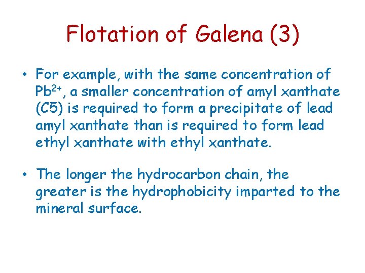 Flotation of Galena (3) • For example, with the same concentration of Pb 2+, Flotation of Galena (3) • For example, with the same concentration of Pb 2+,