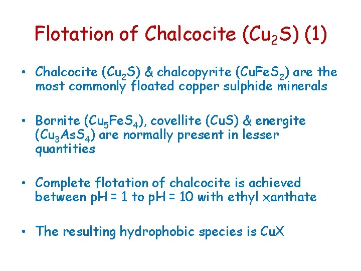 Flotation of Chalcocite (Cu 2 S) (1) • Chalcocite (Cu 2 S) & chalcopyrite Flotation of Chalcocite (Cu 2 S) (1) • Chalcocite (Cu 2 S) & chalcopyrite