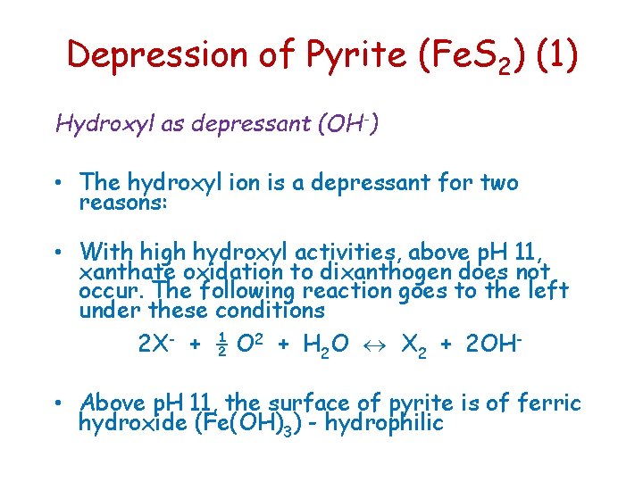 Depression of Pyrite (Fe. S 2) (1) Hydroxyl as depressant (OH-) • The hydroxyl Depression of Pyrite (Fe. S 2) (1) Hydroxyl as depressant (OH-) • The hydroxyl
