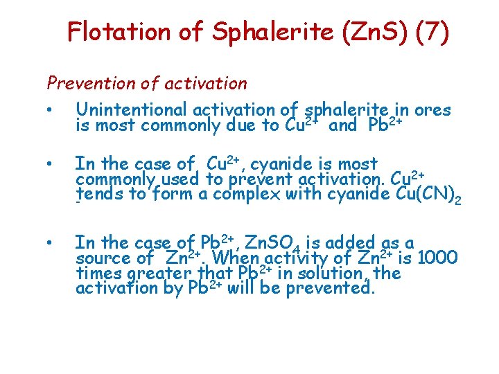 Flotation of Sphalerite (Zn. S) (7) Prevention of activation • Unintentional activation of sphalerite Flotation of Sphalerite (Zn. S) (7) Prevention of activation • Unintentional activation of sphalerite