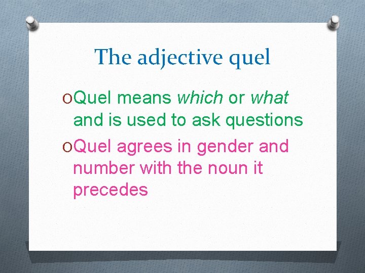 The adjective quel OQuel means which or what and is used to ask questions