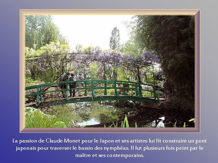 La passion de Claude Monet pour le Japon et ses artistes lui fit construire