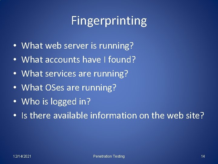 Fingerprinting • • • What web server is running? What accounts have I found?