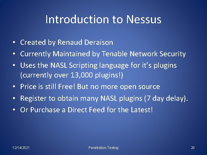 Introduction to Nessus • Created by Renaud Deraison • Currently Maintained by Tenable Network