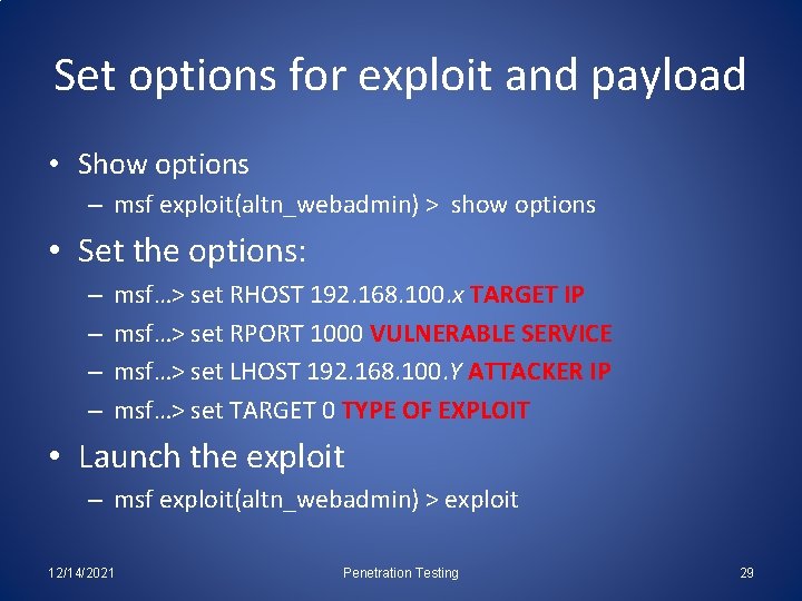 Set options for exploit and payload • Show options – msf exploit(altn_webadmin) > show