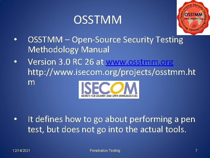 OSSTMM • • • OSSTMM – Open-Source Security Testing Methodology Manual Version 3. 0