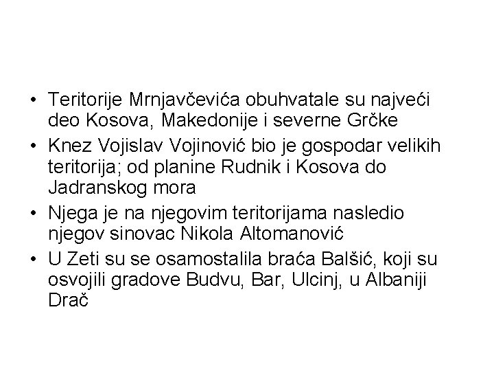  • Teritorije Mrnjavčevića obuhvatale su najveći deo Kosova, Makedonije i severne Grčke •