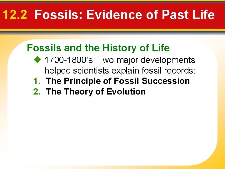 12. 2 Fossils: Evidence of Past Life Fossils and the History of Life 1700