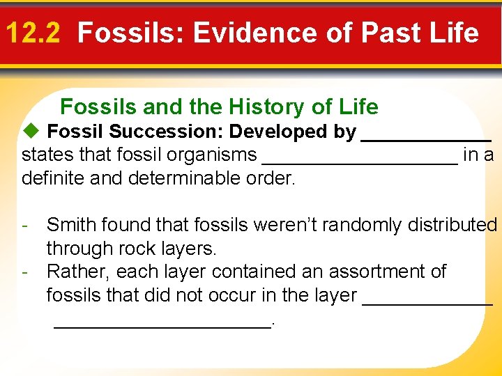 12. 2 Fossils: Evidence of Past Life Fossils and the History of Life Fossil