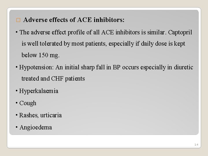 � Adverse effects of ACE inhibitors: • The adverse effect profile of all ACE