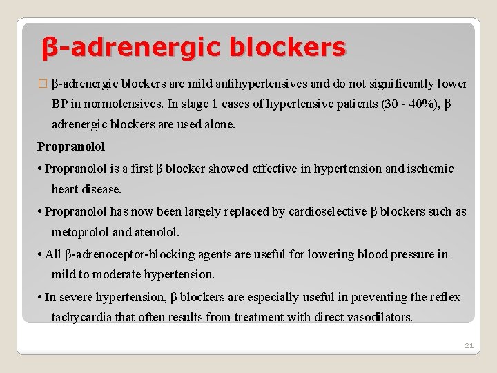 β-adrenergic blockers � β-adrenergic blockers are mild antihypertensives and do not significantly lower BP