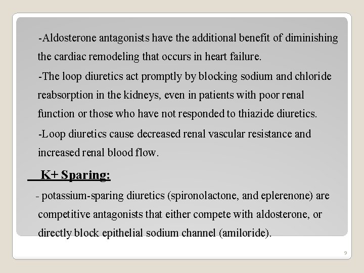 -Aldosterone antagonists have the additional benefit of diminishing the cardiac remodeling that occurs in