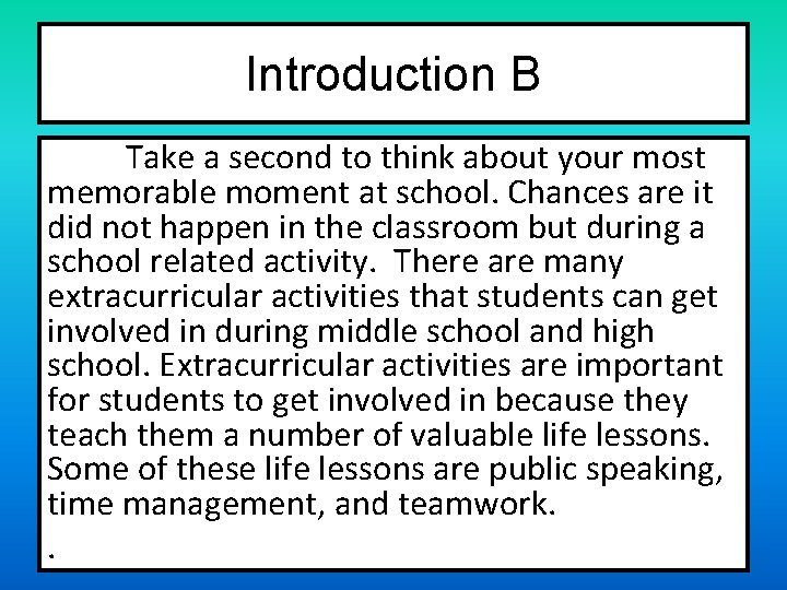 Introduction B Take a second to think about your most memorable moment at school.