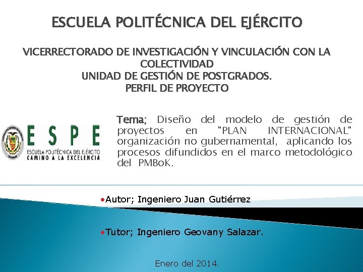 ESCUELA POLITÉCNICA DEL EJÉRCITO VICERRECTORADO DE INVESTIGACIÓN Y VINCULACIÓN CON LA COLECTIVIDAD UNIDAD DE