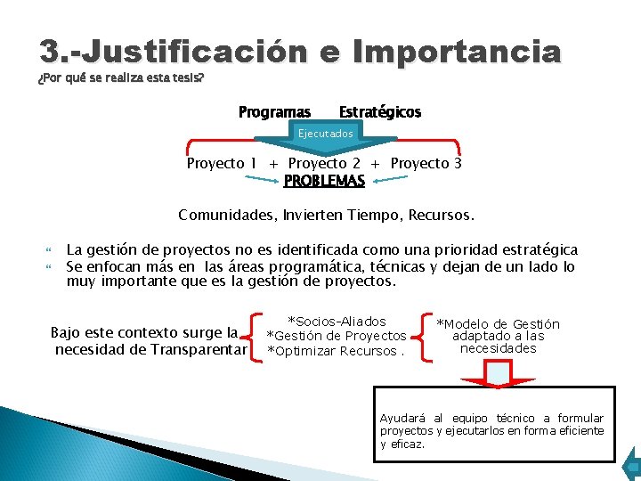 3. -Justificación e Importancia ¿Por qué se realiza esta tesis? Programas Estratégicos Ejecutados Proyecto