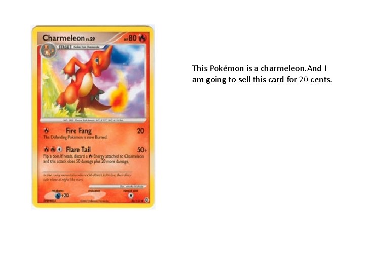 This Pokémon is a charmeleon. And I am going to sell this card for
