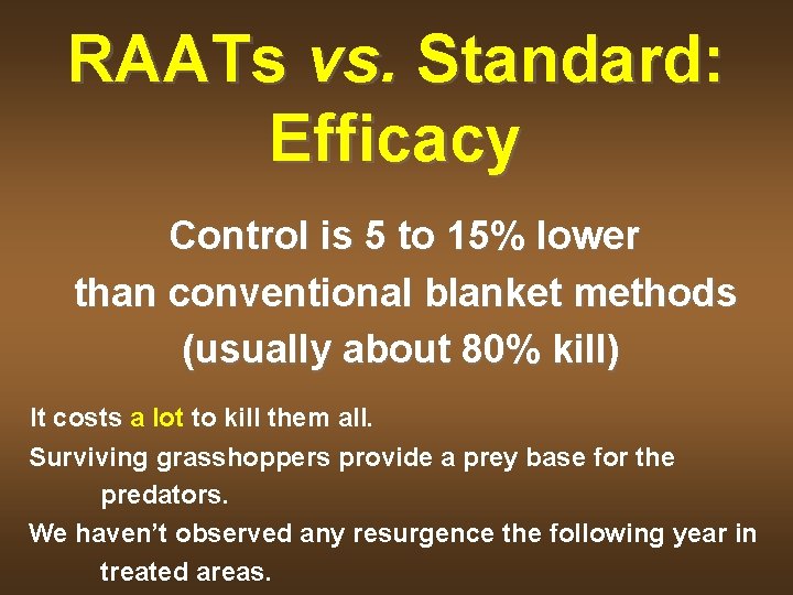 RAATs vs. Standard: Efficacy Control is 5 to 15% lower than conventional blanket methods