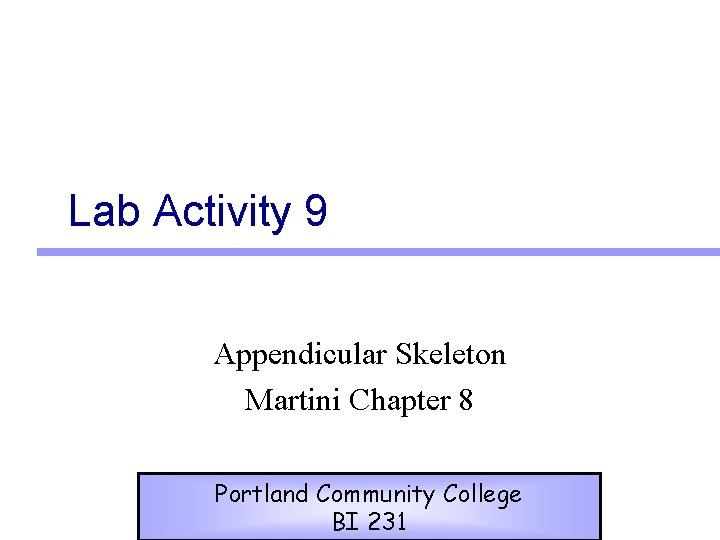 Lab Activity 9 Appendicular Skeleton Martini Chapter 8 Portland Community College BI 231 