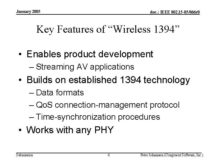 January 2005 doc. : IEEE 802. 15 -05/066 r 0 Key Features of “Wireless