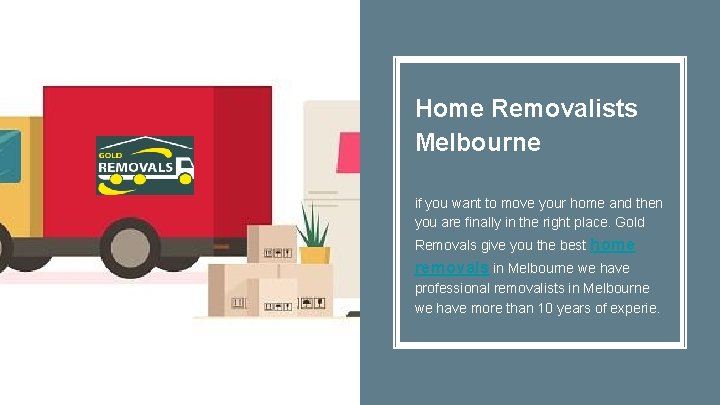 Home Removalists Melbourne if you want to move your home and then you are