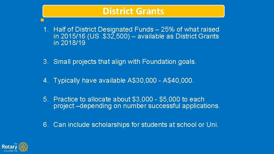 District Grants 1. Half of District Designated Funds – 25% of what raised in