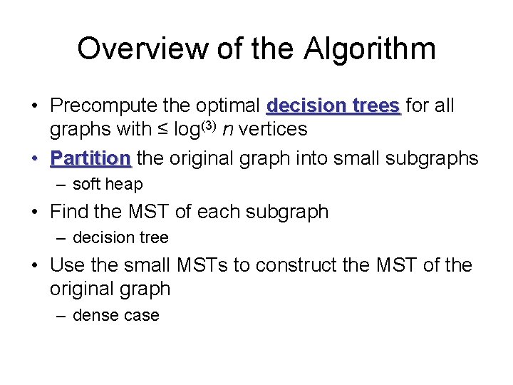 Overview of the Algorithm • Precompute the optimal decision trees for all graphs with