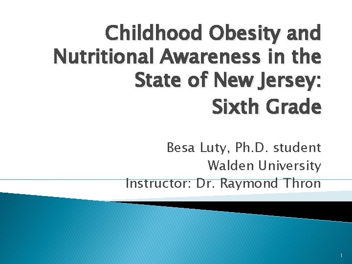 Childhood Obesity and Nutritional Awareness in the State of New Jersey: Sixth Grade Besa