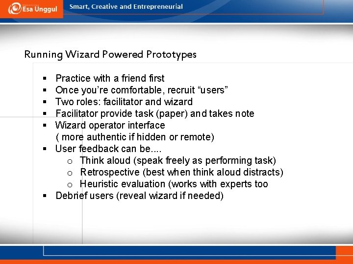 Running Wizard Powered Prototypes § § § Practice with a friend first Once you’re