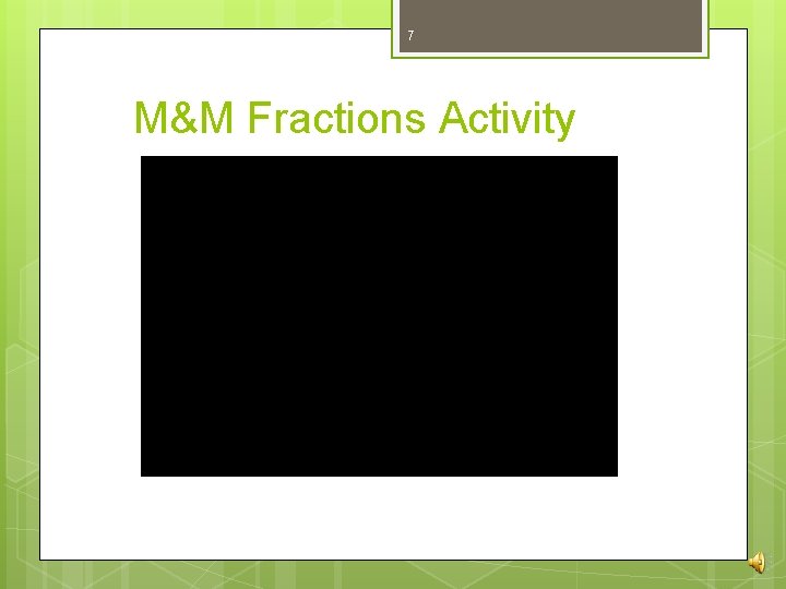 7 M&M Fractions Activity 7 M&M Fractions Activity