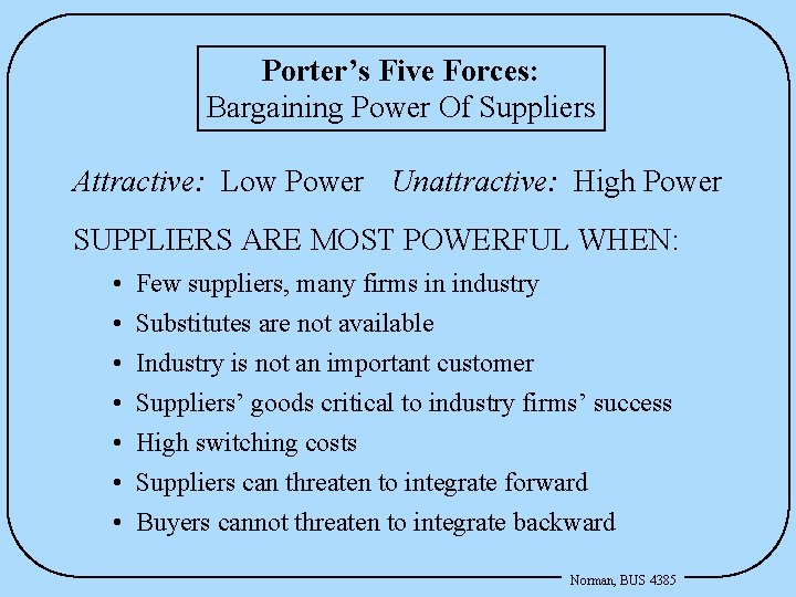 Porter’s Five Forces: Bargaining Power Of Suppliers Attractive: Low Power Unattractive: High Power SUPPLIERS