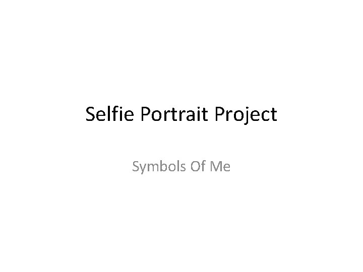 Selfie Portrait Project Symbols Of Me 