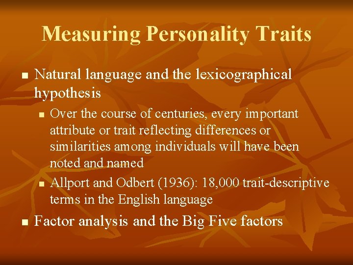 Measuring Personality Traits n Natural language and the lexicographical hypothesis n n n Over