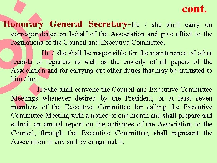 cont. Honorary General Secretary-He / she shall carry on correspondence on behalf of the