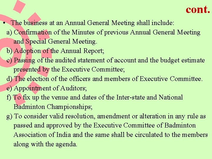 cont. • The business at an Annual General Meeting shall include: a) Confirmation of