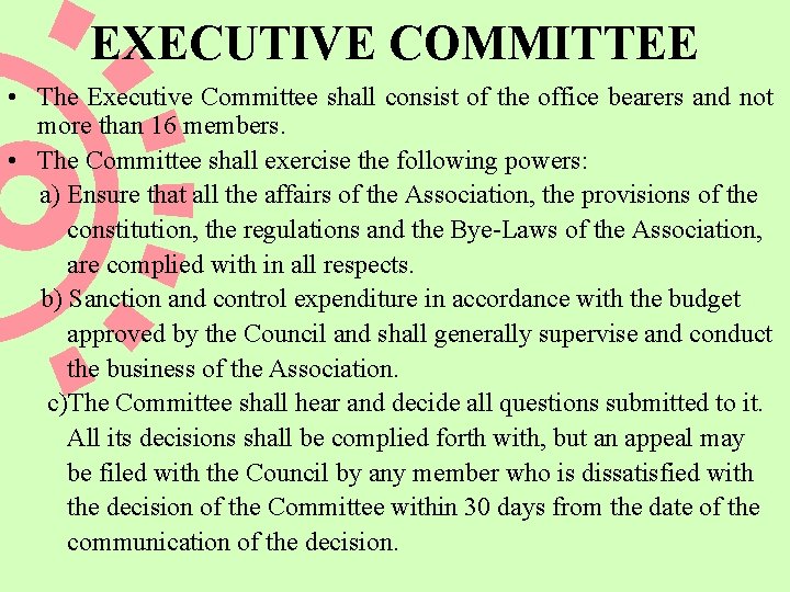 EXECUTIVE COMMITTEE • The Executive Committee shall consist of the office bearers and not