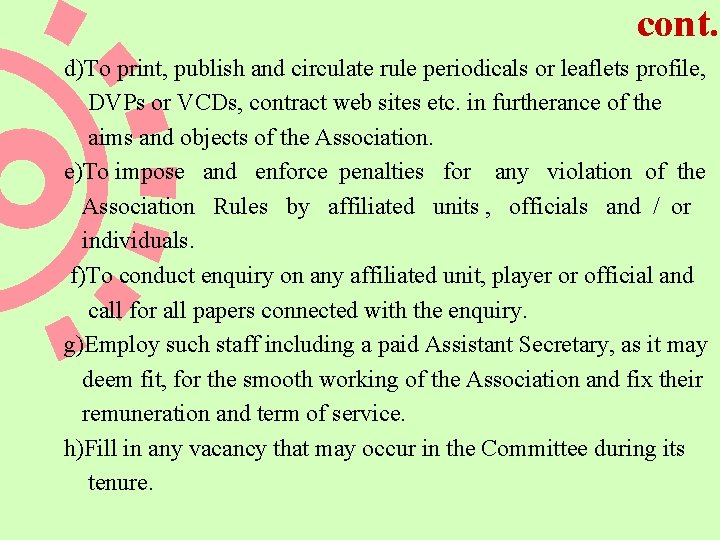 cont. d)To print, publish and circulate rule periodicals or leaflets profile, DVPs or VCDs,