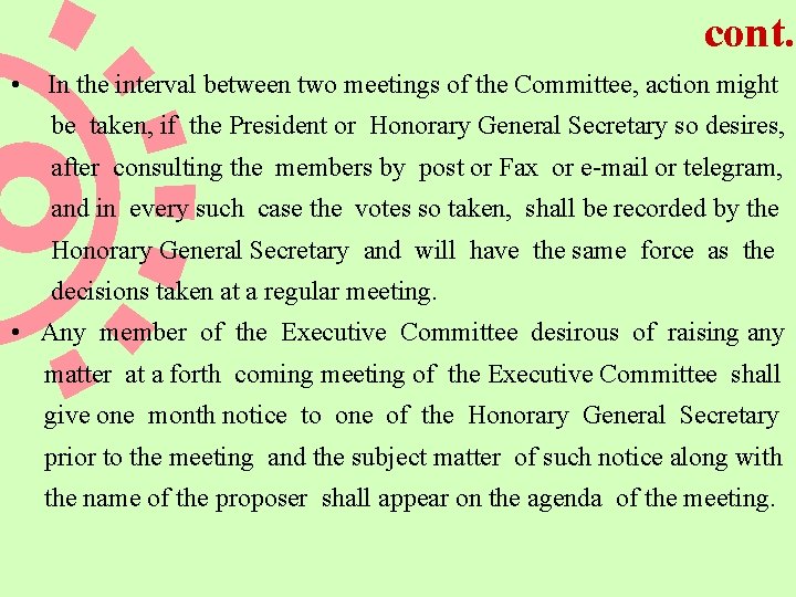 cont. • In the interval between two meetings of the Committee, action might be