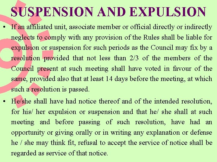SUSPENSION AND EXPULSION • If an affiliated unit, associate member or official directly or
