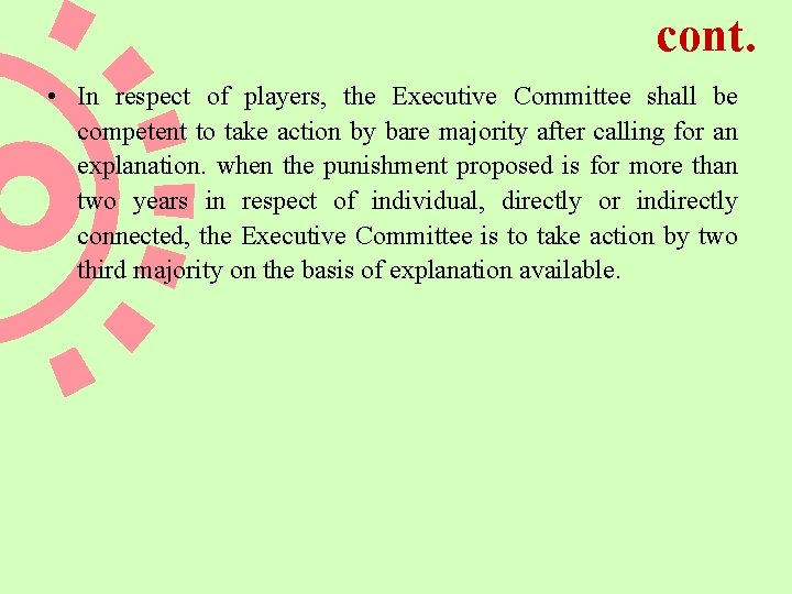 cont. • In respect of players, the Executive Committee shall be competent to take