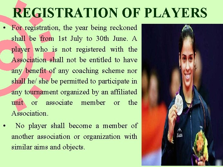 REGISTRATION OF PLAYERS • For registration, the year being reckoned shall be from 1