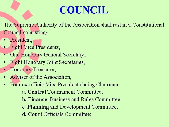 COUNCIL The Supreme Authority of the Association shall rest in a Constitutional Council consisting
